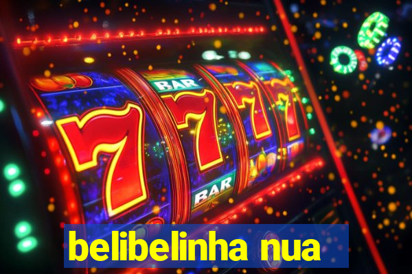 belibelinha nua